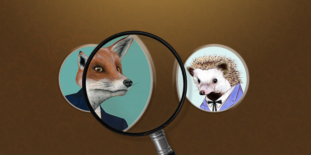 Are you a Fox or a Hedgehog? 