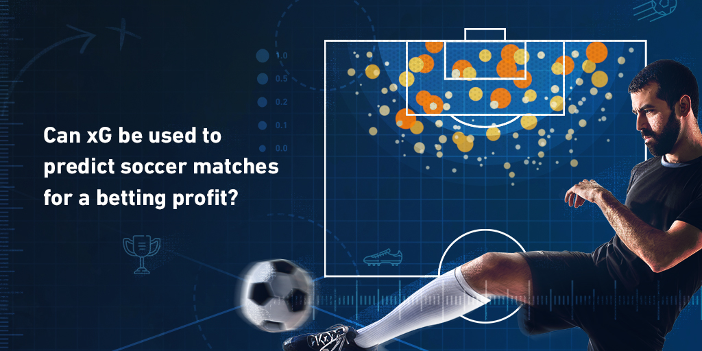 Can xG be used to predict soccer matches for a betting profit?
