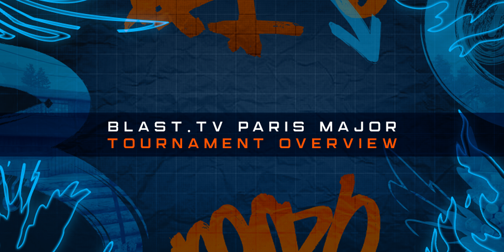 BLAST.tv Paris Major 2023 | Visão geral do torneio