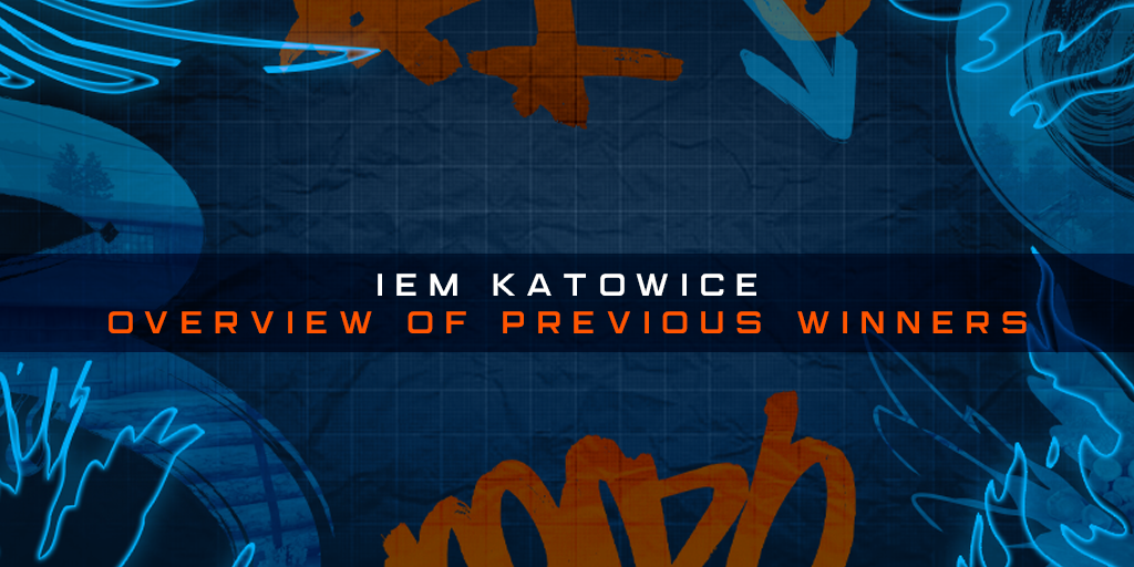 IEM Katowice | Overview of Previous Winners