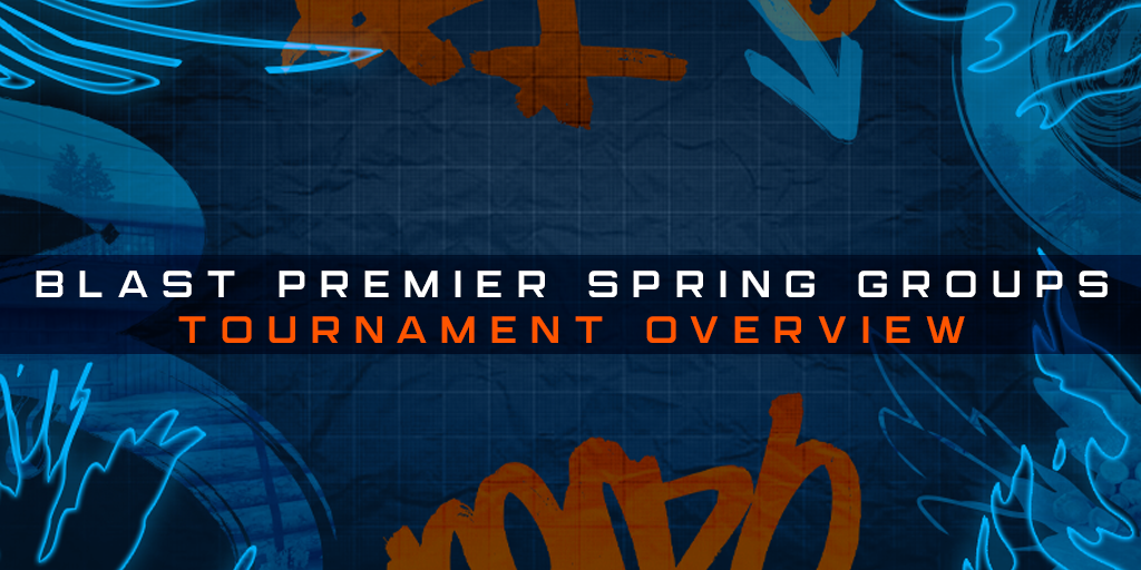 BLAST Premier Spring Groups | Visão geral do torneio